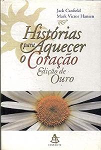 Histórias para aquecer o coração : edição de Ouro