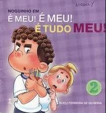 Noguinho em : É Meu! É Meu! É Tudo Meu!