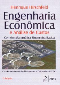 Engenharia econômica e análise de custos : aplicações práticas para economistas, engenheiros, analistas de investimentos e administradores
