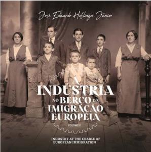 A indústria no berço da imigração Europeia = Industry at the cradle of european immigration : volume II