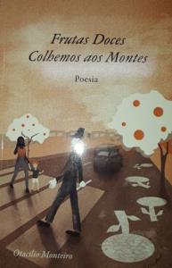 Frutas doces colhemos aos montes : poesia