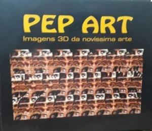 Pep art : imagens 3D da novíssima arte